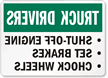 Truck Drivers Shut-Off Engine Set Brakes Sign