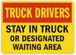 Truck Drivers Stay in Truck Sign