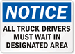 Notice All Truck Drivers Must Wait Sign