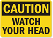 Caution Watch Your Head Sign