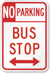 Bi-Directional No Parking Bus Stop Traffic Sign
