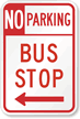 Left Arrow No Parking Bus Stop Sign