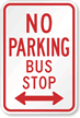 Bi-Directional No Parking Bus Stop Traffic Sign