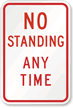 No Standing Any Time Road Traffic Sign