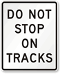 Do Not Stop On Tracks Traffic Sign