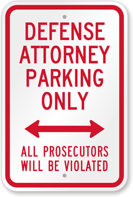 Sign: Defense Attorney Parking Only