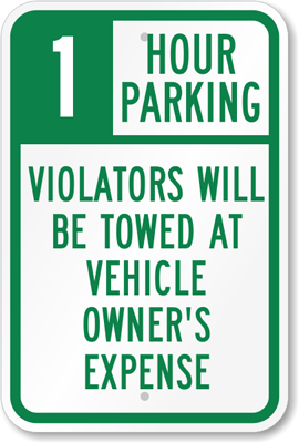 1 Hour: Violators will be towed at vehicle owner's expense parking sign