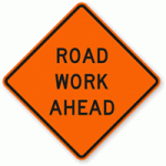 Road Work Signs – When and Why They Are Used