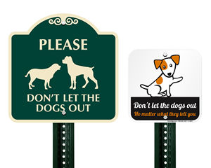 Don’t Let the Dogs Out Signs