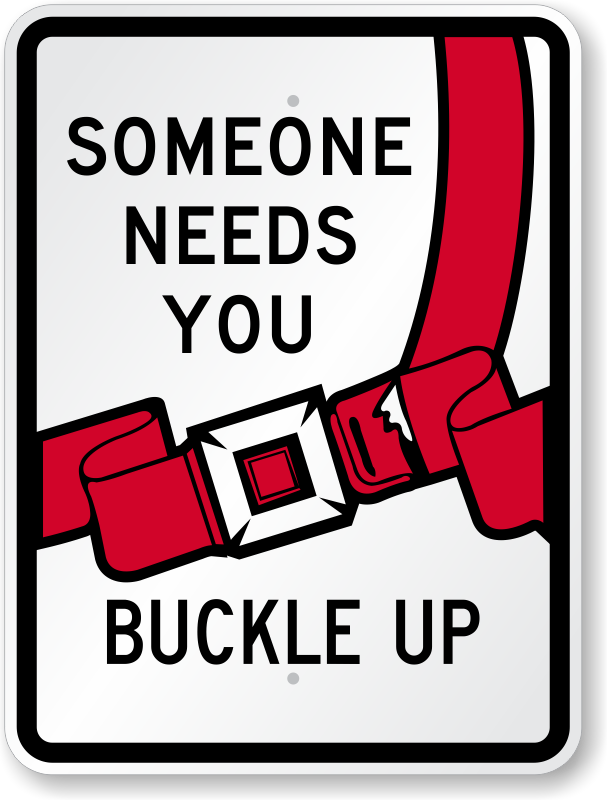 Accidents don't come knocking! Make safety a priority with a Buckle Up Seat  Belt Sign. Bold, self-explanatory graphic sends out a strong message. 