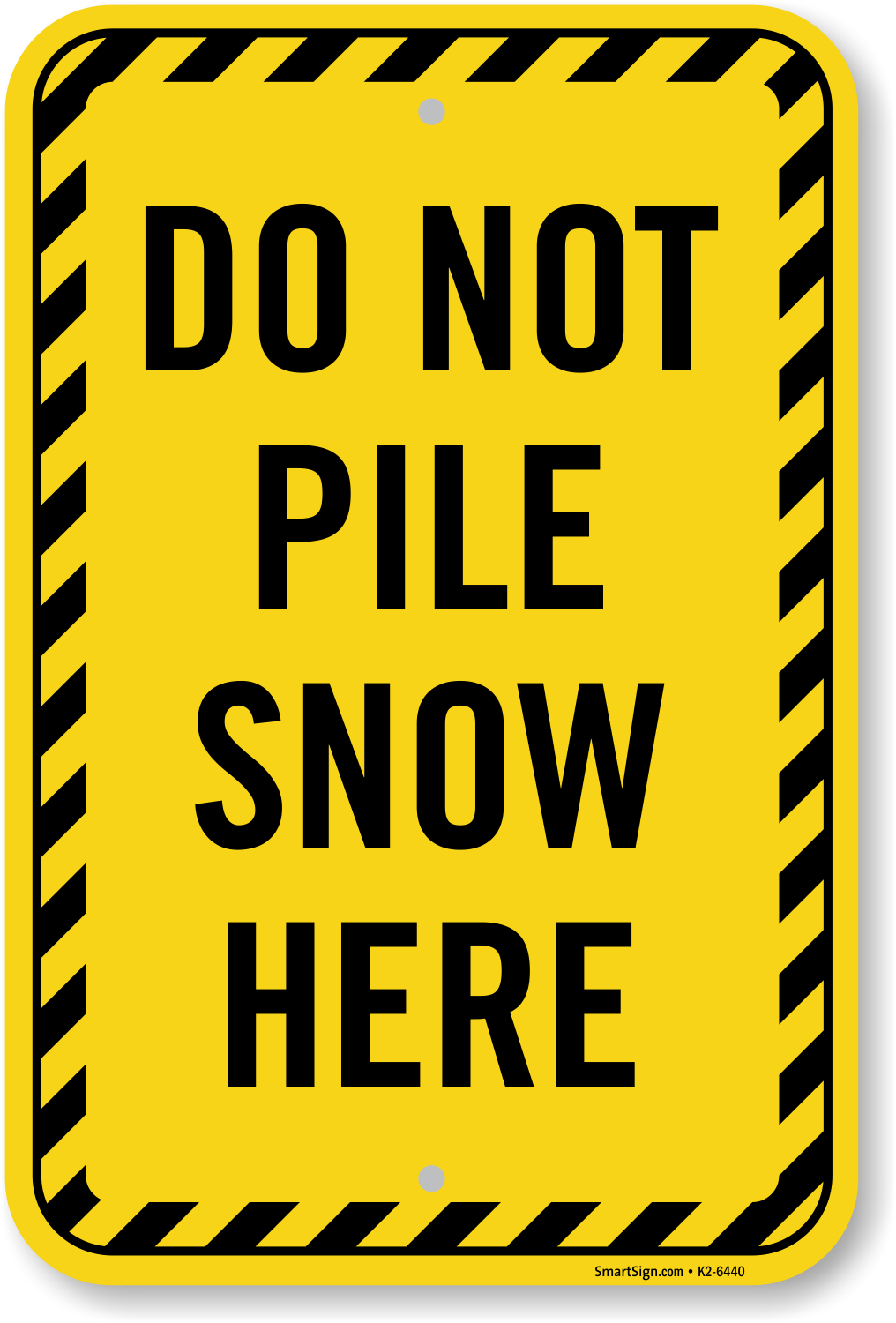 Do Not Pile Snow Here Sign, SKU: K2-6440