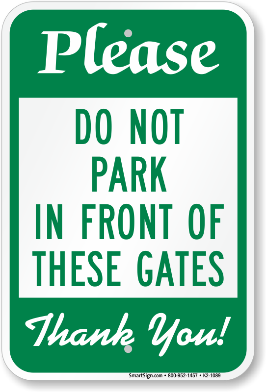 No Parking in front of gates Sign. PL-20 