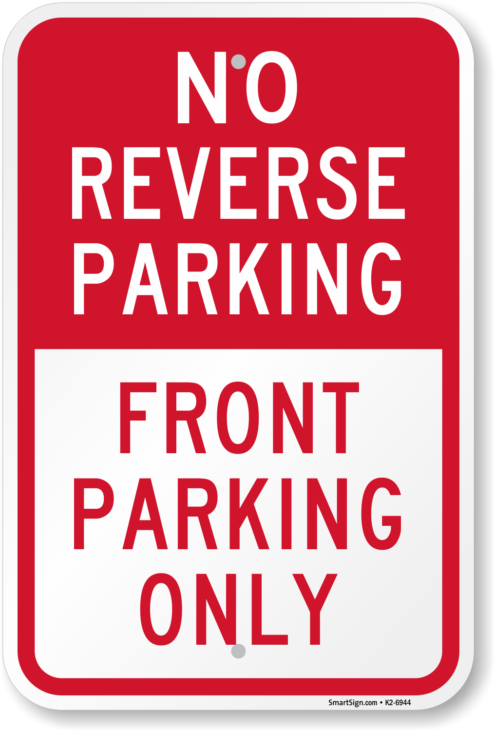 No Reverse Front Parking Only Sign, SKU: K2-6944