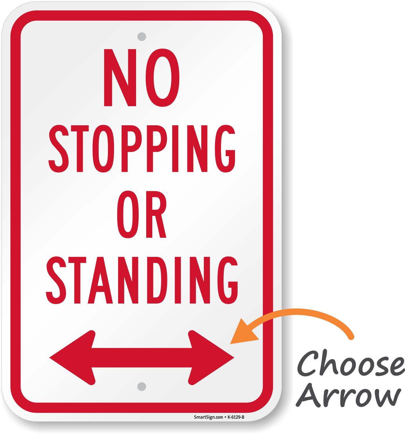 No Stopping or Standing Sign with Arrow, SKU: K-6129-B
