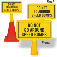 Do Not Go Around Speed Bumps ConeBoss Sign