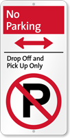 No Parking Drop Off and Pick Up Only Sign with Arrow