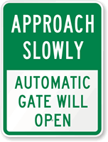Approach Slowly - Automatic Gate Will Open Sign