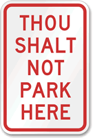 THOU SHALT NOT PARK HERE Sign