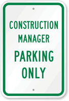 Construction Manager Parking Only Sign