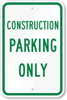 CONSTRUCTION PARKING ONLY Sign