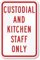 Custodial and Kitchen Staff Only Sign