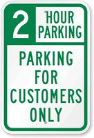 2 Hour Parking For Customers Only Sign