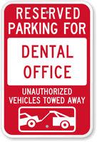 Reserved Parking For Dental Office, Towed Away Sign