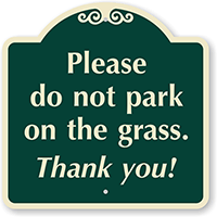 Please Do Not Park On The Grass SignatureSign
