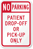 No Parking Patient Drop-Off Or Pick-Up Only Sign