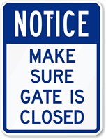 Notice - Make Sure Gate Is Closed Sign