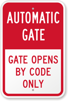 Gate Opens By Code Only Automatic Gate Sign