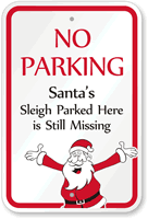 No Parking, Santas Sleigh Parked Still Missing Sign