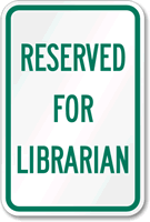 RESERVED FOR LIBRARIAN Sign