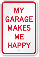 Humorous Garage Makes Me Happy Sign