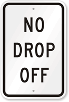 NO DROP OFF Drop Off Pick Up Sign