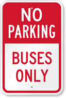 No Parking - Buses Only Sign