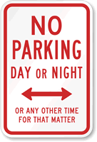 NO PARKING DAY OR NIGHT