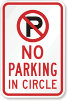 NO PARKING IN CIRCLE Sign