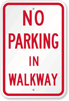 NO PARKING IN WALKWAY Sign