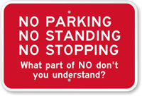 Humorous No Parking No Standing No Stopping Sign