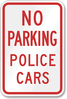 NO PARKING POLICE CARS Sign