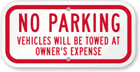 No Parking, Vehicles Towed At Owner's Expense Sign