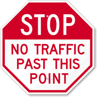 Stop No Traffic Past This Point Sign