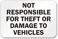 Not Responsible for Theft Damage Vehicles Sign