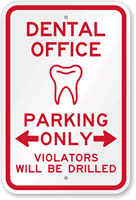 Dental Office Parking, Violators Will Be Drilled Sign