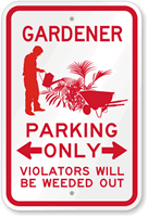 Gardener Parking, Violators Will Be Weeded Out Sign
