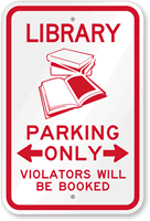 Library Parking, Violators Will Be Booked Sign