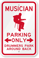 Musician Parking Only, Drummers Park Around Back Sign