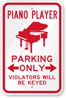 Piano Player Parking, Violators Will Be Keyed Sign