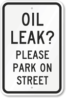 Oil Leak Please Park On Street Sign